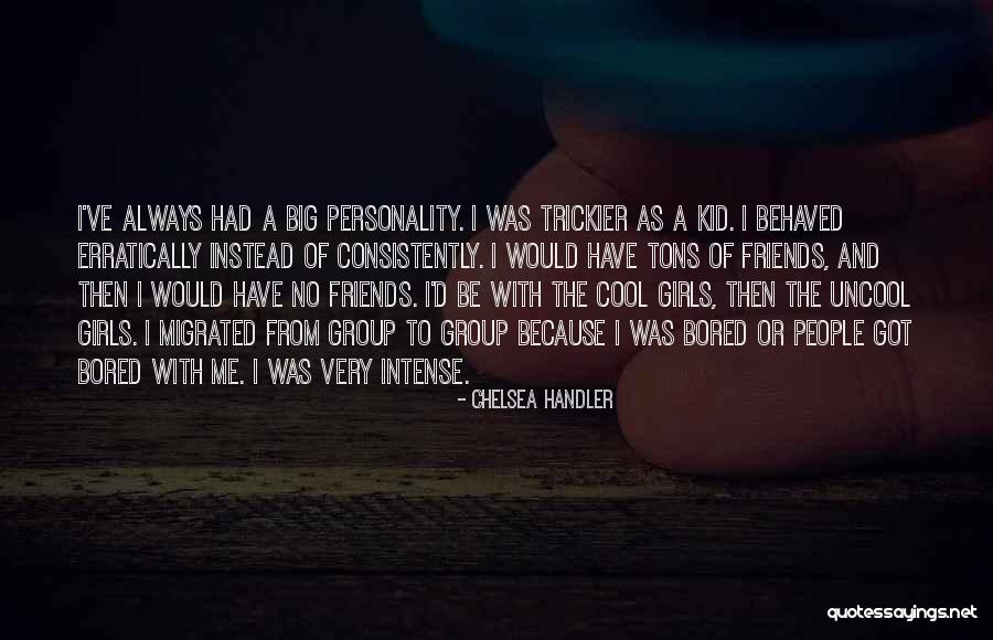 Erratically Quotes By Chelsea Handler Erratically Quotes By Chelsea Handler