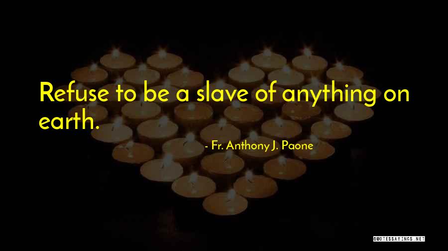 Erratically Quotes By Fr. Anthony J. Paone