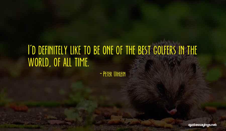 Erratically Quotes By Peter Uihlein
