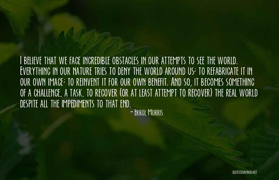 Errol Morris Quotes 1337132 Errol Morris Quotes 1337132