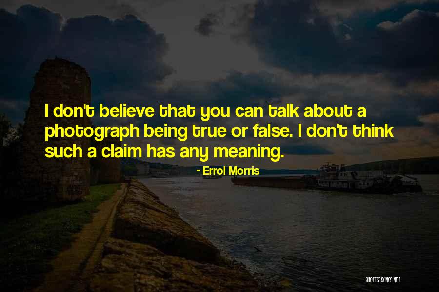 Errol Morris Quotes 1783441 Errol Morris Quotes 1783441
