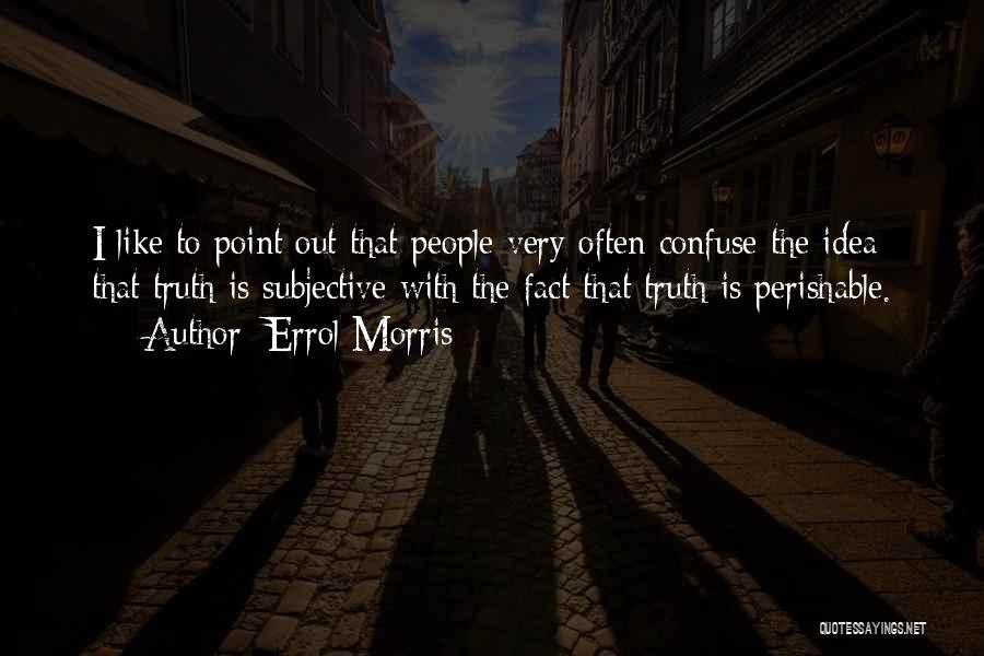 Errol Morris Quotes 1794280