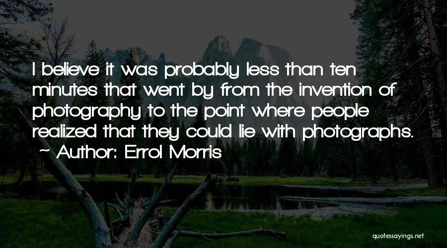 Errol Morris Quotes 1822388