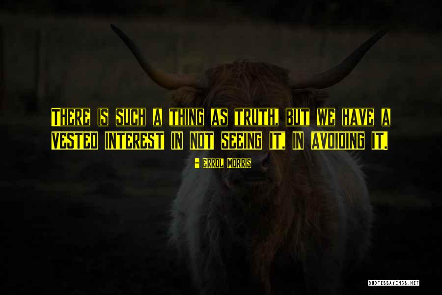 Errol Morris Quotes 2123231 Errol Morris Quotes 2123231