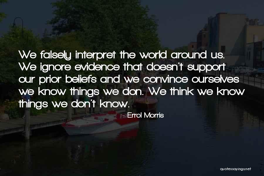 Errol Morris Quotes 696136 Errol Morris Quotes 696136
