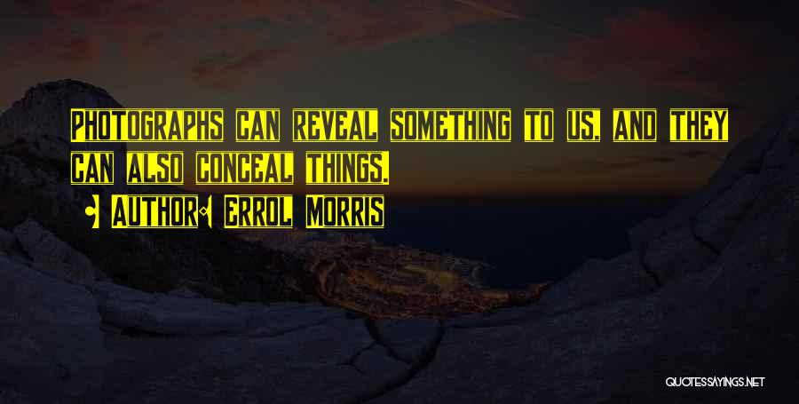 Errol Morris Quotes 718825