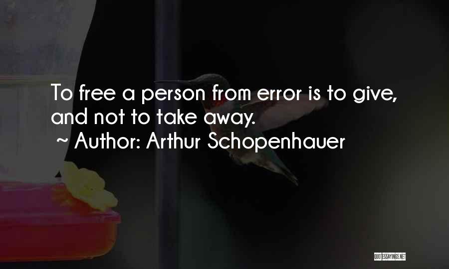 Error Free Quotes By Arthur Schopenhauer