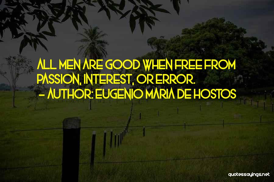 Error Free Quotes By Eugenio Maria De Hostos