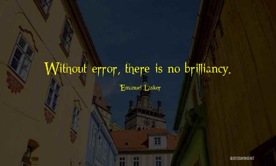 Error Quotes By Emanuel Lasker