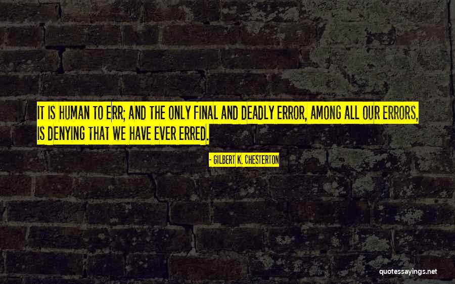 Error Quotes By Gilbert K. Chesterton Error Quotes By Gilbert K. Chesterton