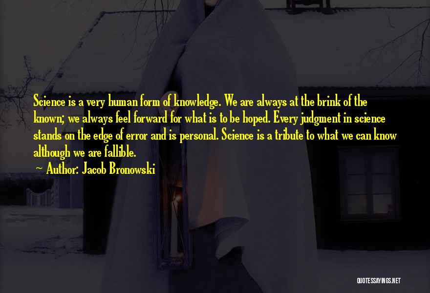 Error Quotes By Jacob Bronowski
