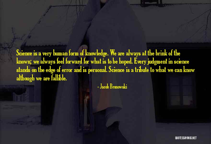 Error Quotes By Jacob Bronowski Error Quotes By Jacob Bronowski