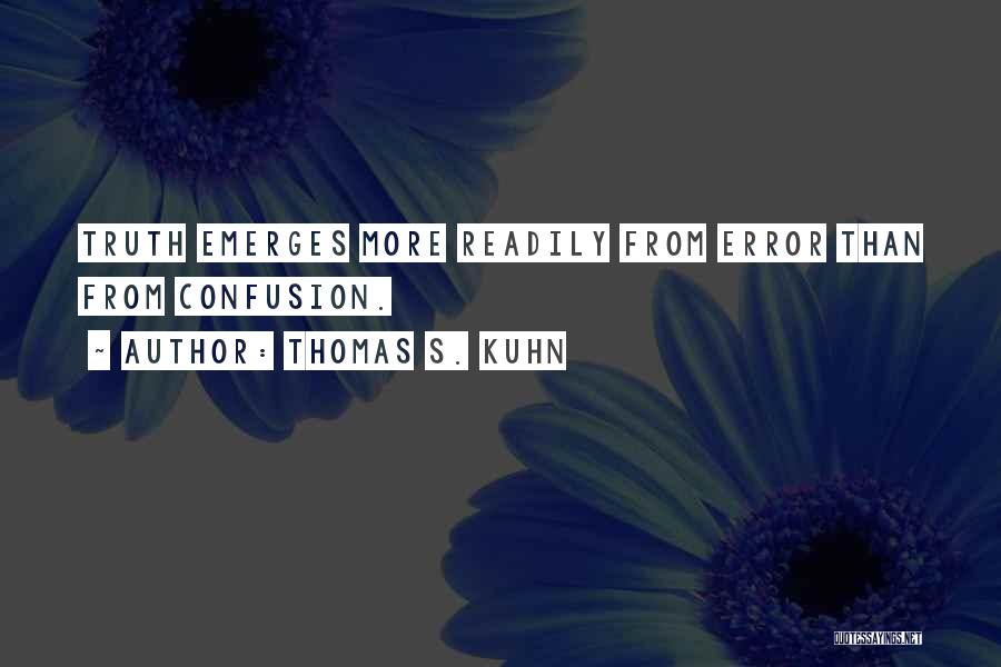 Error Quotes By Thomas S. Kuhn