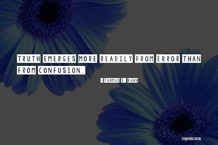 Error Quotes By Thomas S. Kuhn Error Quotes By Thomas S. Kuhn
