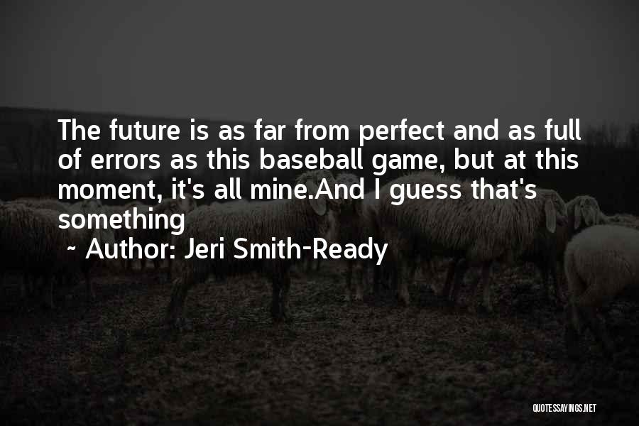 Errors In Baseball Quotes By Jeri Smith-Ready