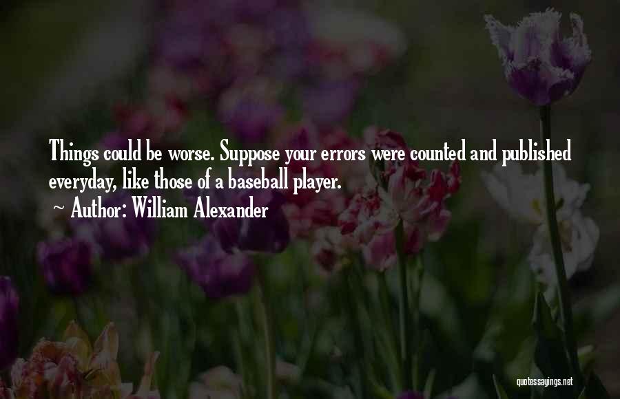 Errors In Baseball Quotes By William Alexander