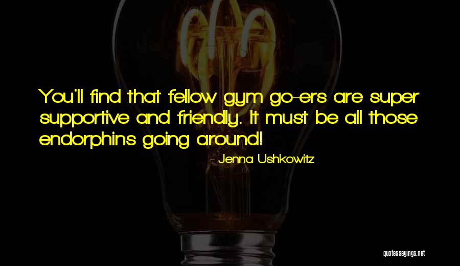 Ers Quotes By Jenna Ushkowitz Ers Quotes By Jenna Ushkowitz