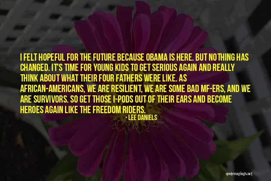 Ers Quotes By Lee Daniels Ers Quotes By Lee Daniels