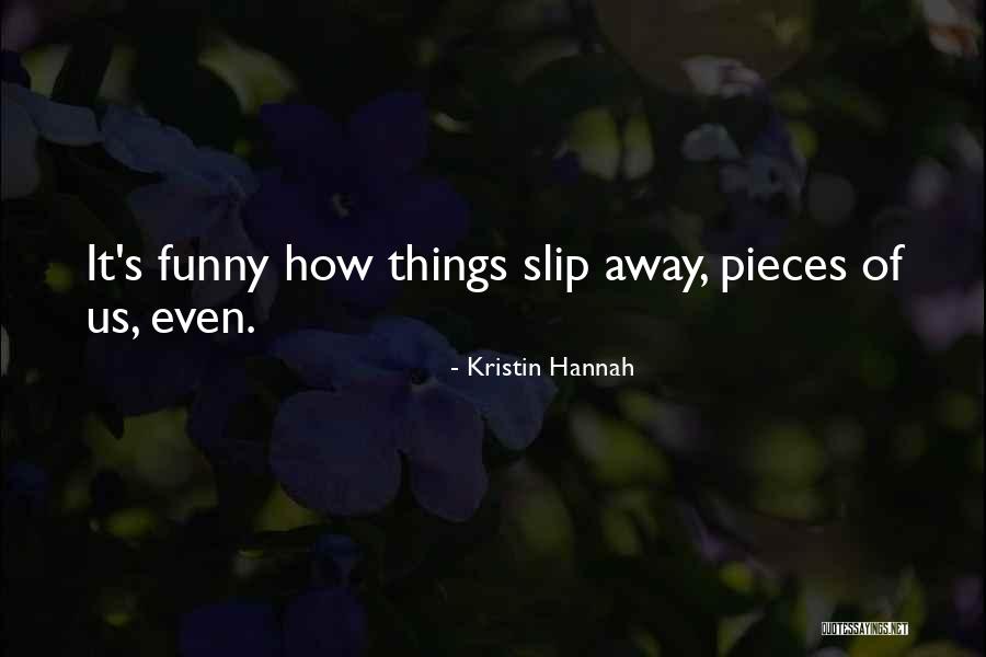 Erschieung Quotes By Kristin Hannah Erschieung Quotes By Kristin Hannah