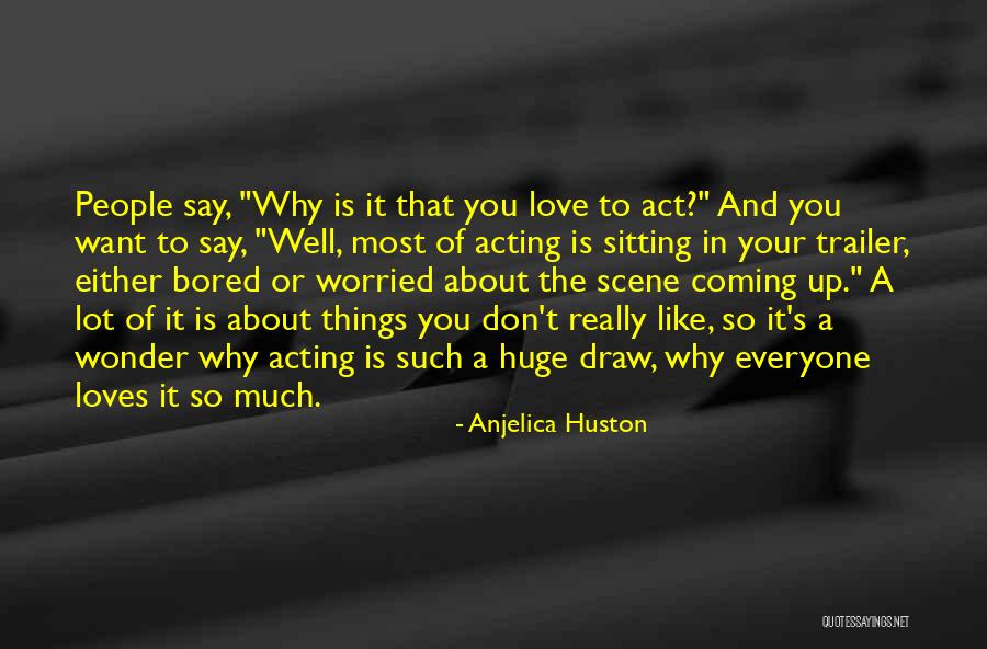 Erschrecken Conjugation Quotes By Anjelica Huston Erschrecken Conjugation Quotes By Anjelica Huston