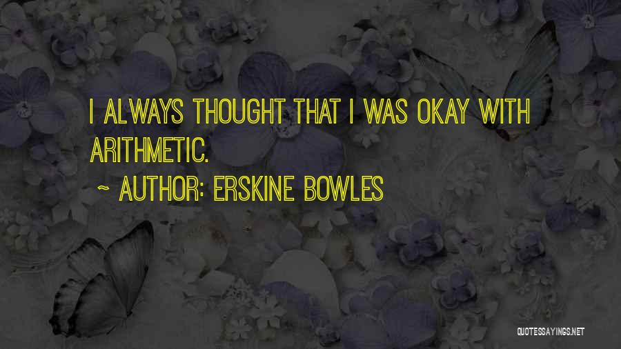 Erskine Bowles Quotes 1861210