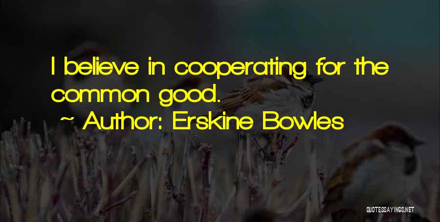 Erskine Bowles Quotes 386362