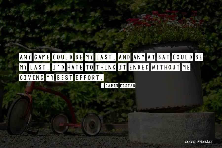 Erstad Darin Quotes By Darin Erstad Erstad Darin Quotes By Darin Erstad