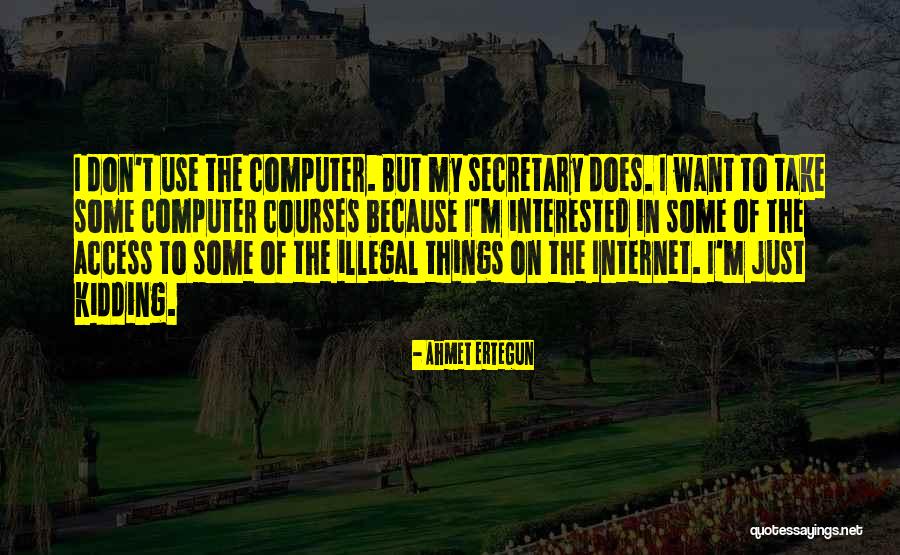 Ertegun Quotes By Ahmet Ertegun Ertegun Quotes By Ahmet Ertegun