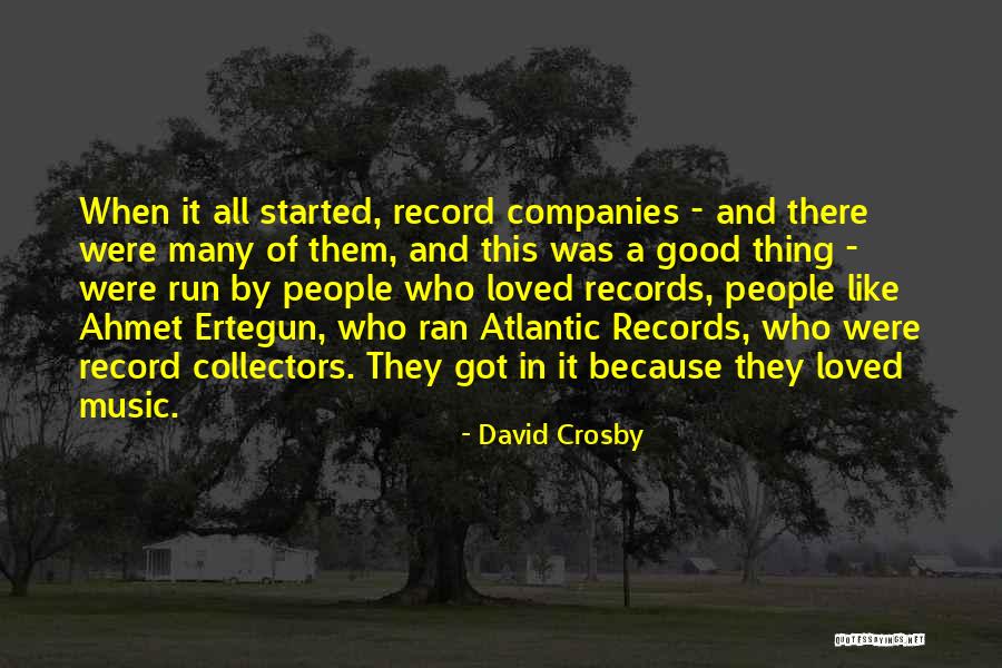 Ertegun Quotes By David Crosby Ertegun Quotes By David Crosby