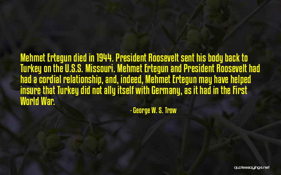 Ertegun Quotes By George W. S. Trow Ertegun Quotes By George W. S. Trow
