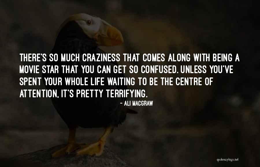 Erterti Quotes By Ali MacGraw Erterti Quotes By Ali MacGraw