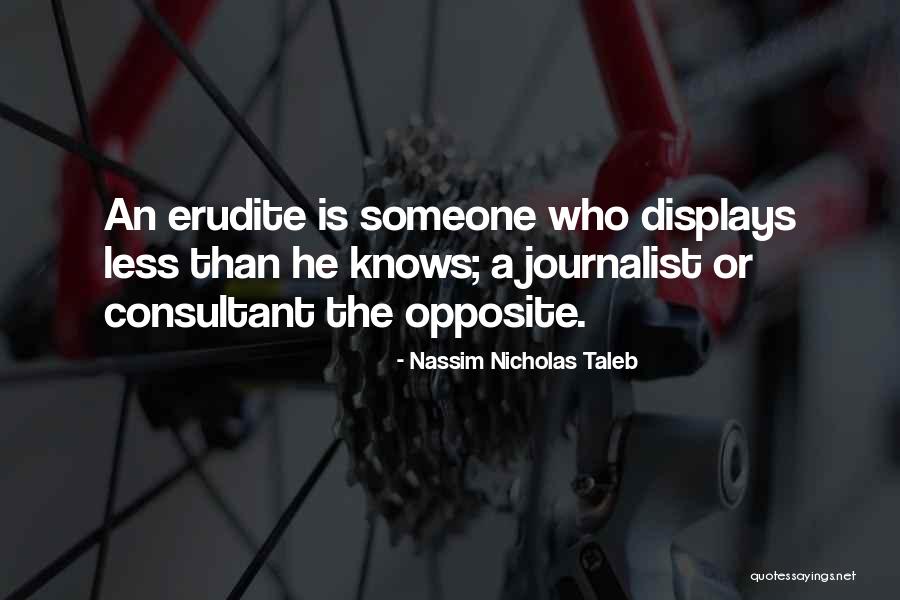 Erudite Quotes By Nassim Nicholas Taleb