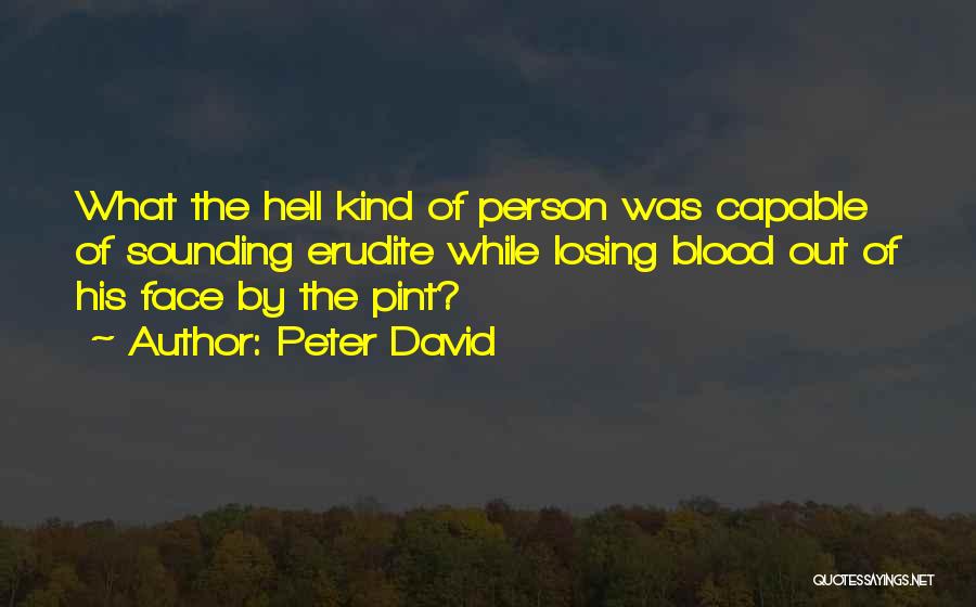 Erudite Quotes By Peter David