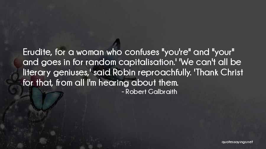 Erudite Quotes By Robert Galbraith