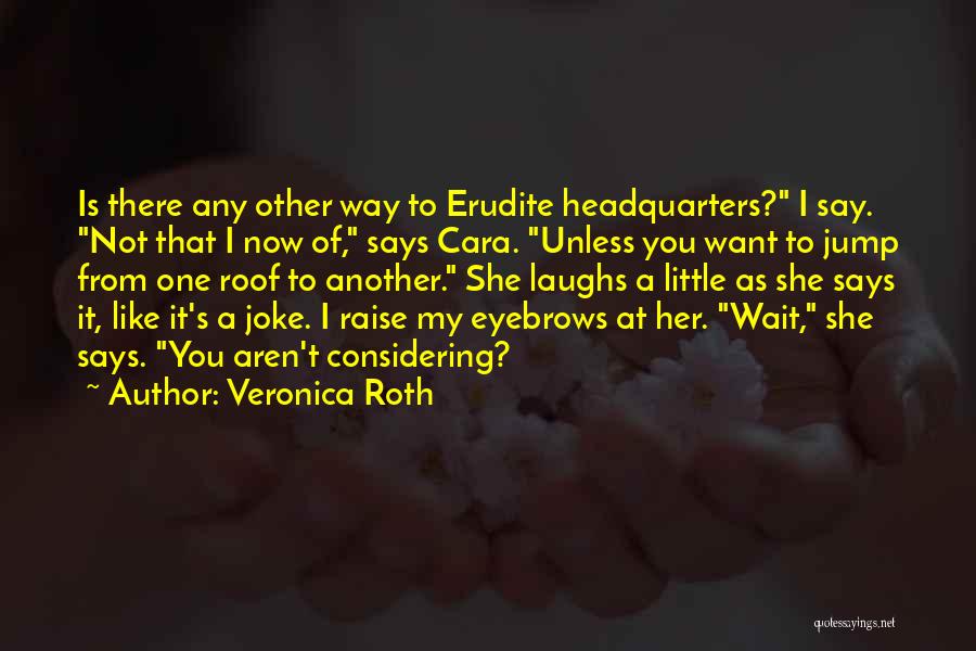 Erudite Quotes By Veronica Roth