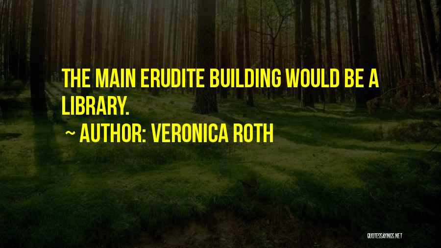 Erudite Quotes By Veronica Roth