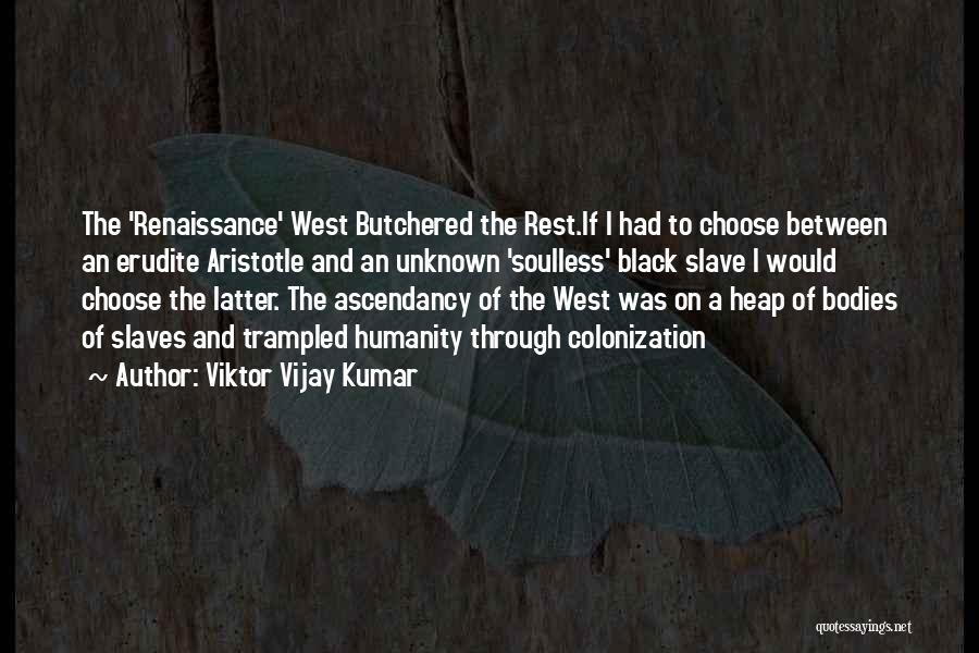 Erudite Quotes By Viktor Vijay Kumar