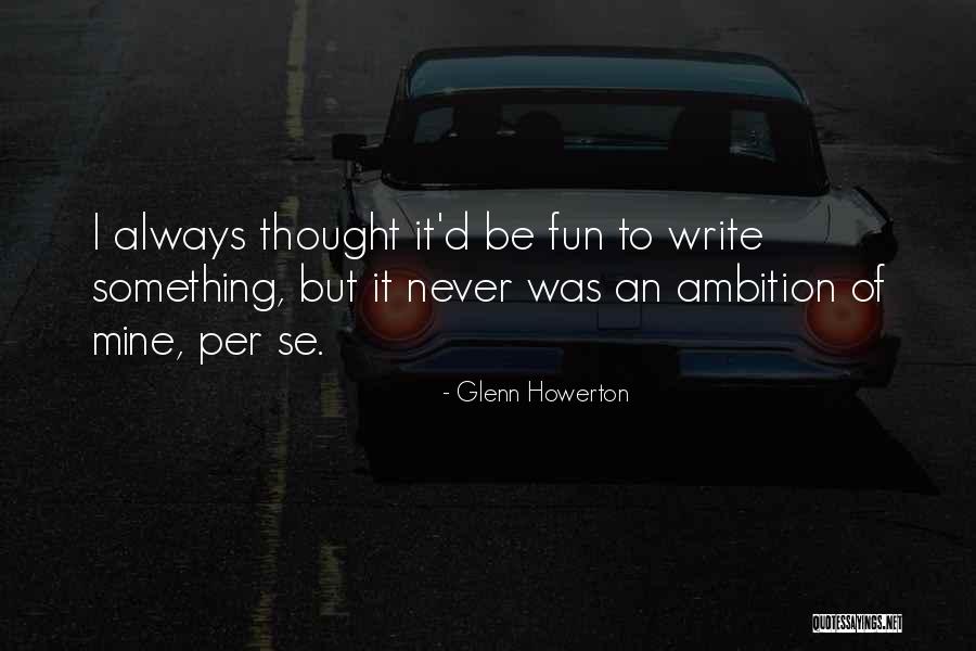 Erudito Licejus Quotes By Glenn Howerton Erudito Licejus Quotes By Glenn Howerton