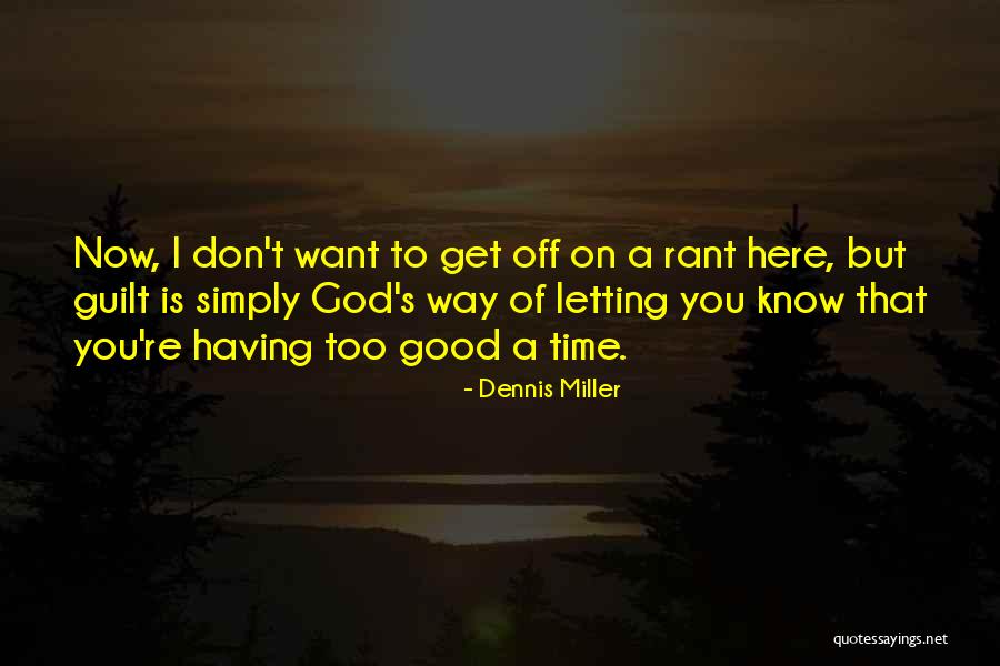 Eruitzien Quotes By Dennis Miller Eruitzien Quotes By Dennis Miller