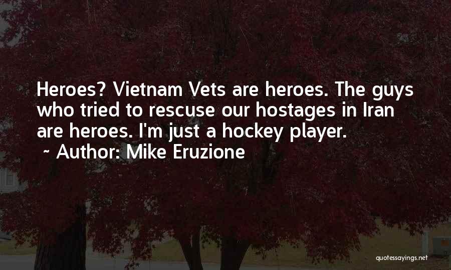 Eruzione Mike Quotes By Mike Eruzione