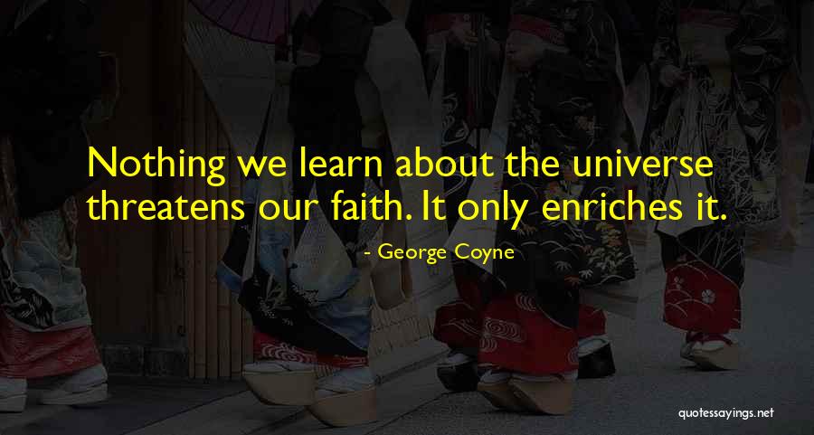 Ervery Quotes By George Coyne Ervery Quotes By George Coyne