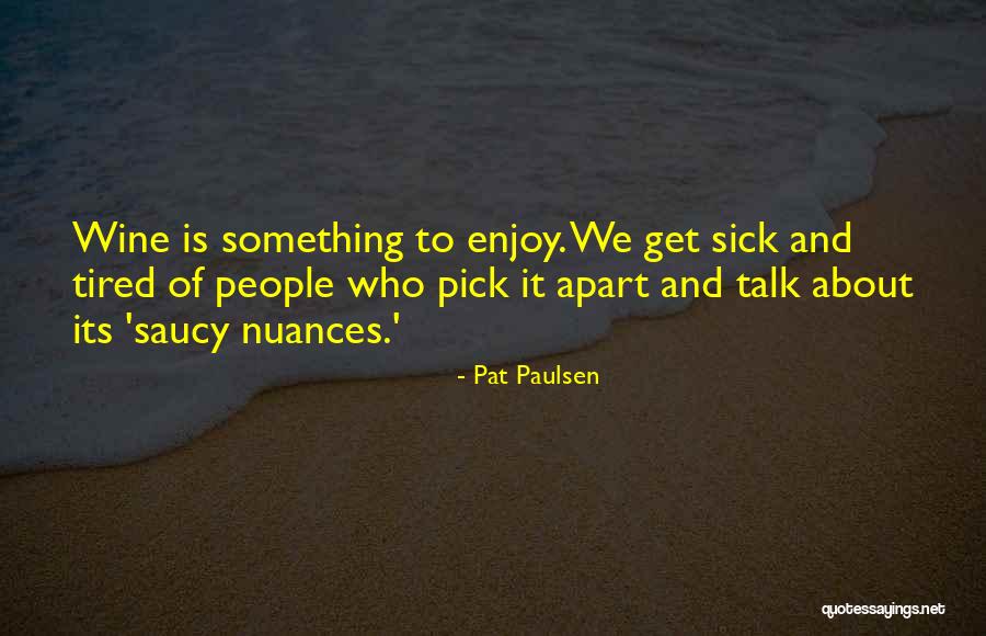 Ervesa Quotes By Pat Paulsen Ervesa Quotes By Pat Paulsen