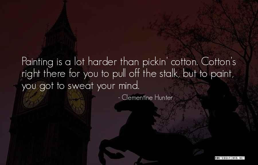 Ervina Topalli Quotes By Clementine Hunter Ervina Topalli Quotes By Clementine Hunter