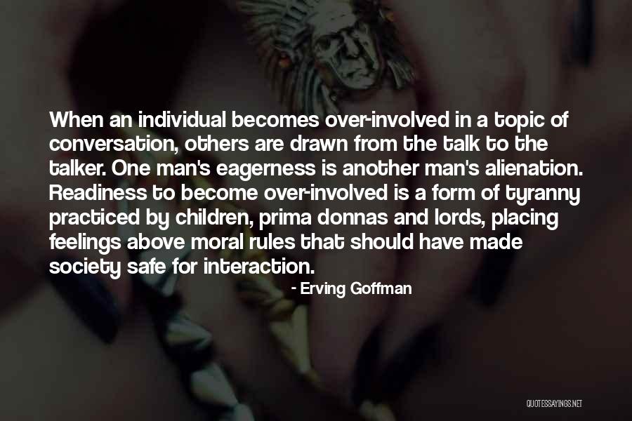 Erving Goffman Society Quotes By Erving Goffman Erving Goffman Society Quotes By Erving Goffman