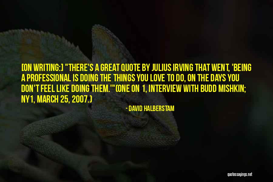 Erving Quotes By David Halberstam Erving Quotes By David Halberstam