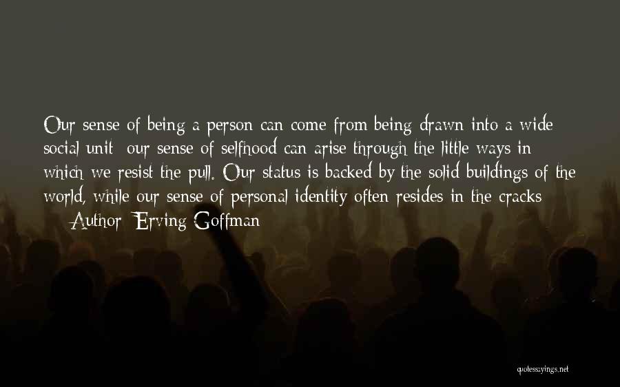 Erving Quotes By Erving Goffman