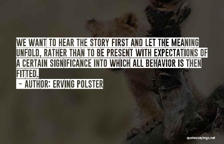 Erving Quotes By Erving Polster