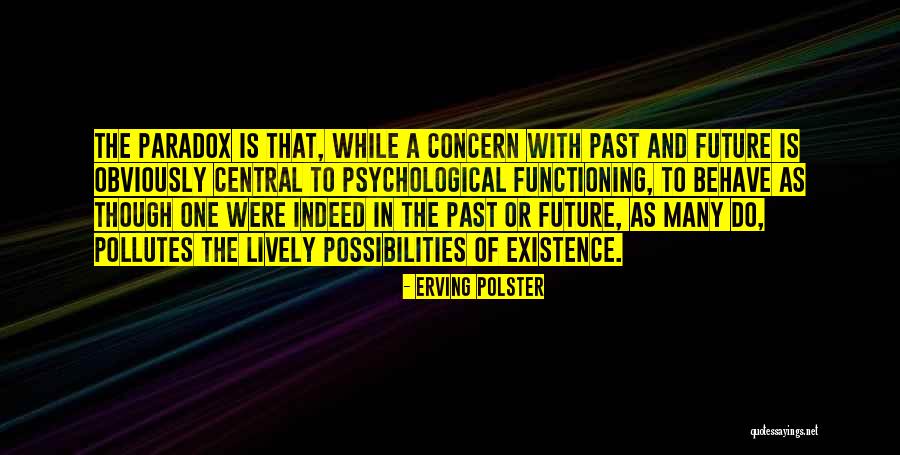 Erving Quotes By Erving Polster Erving Quotes By Erving Polster