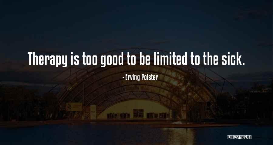 Erving Quotes By Erving Polster Erving Quotes By Erving Polster