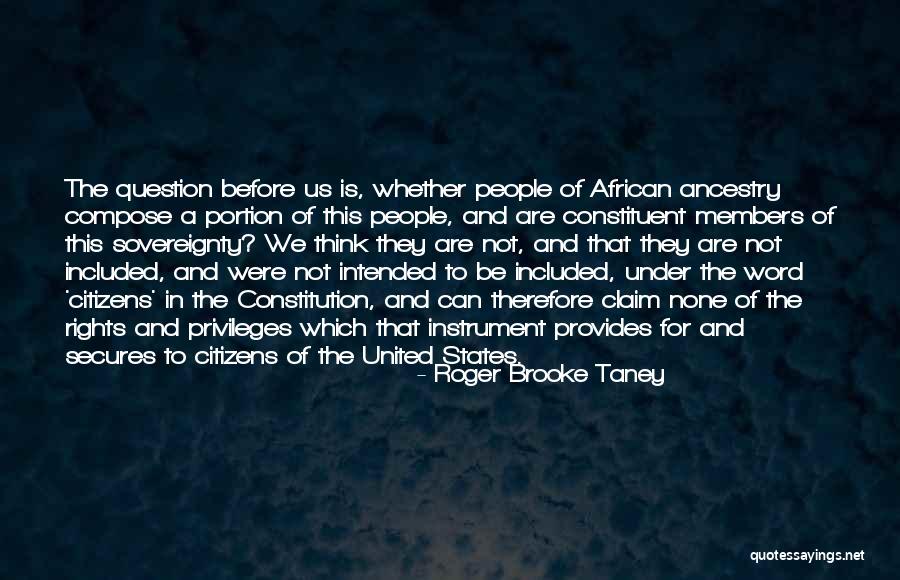 Erwanne Quotes By Roger Brooke Taney Erwanne Quotes By Roger Brooke Taney
